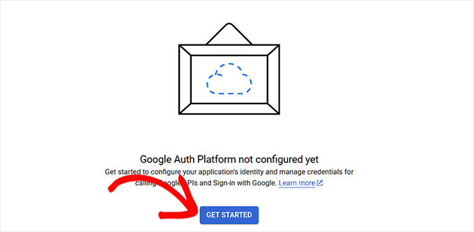 Click Get Started on the OAuth consent screen Click Get Started on the OAuth consent screen